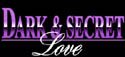Dark & Secret Love